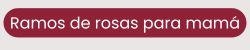 Boton para ver ramos de rosas naturales